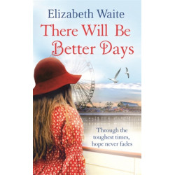There Will Be Better Days