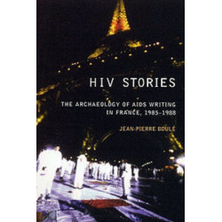 HIV Stories: The Archaeology of AIDS Writing in France, 1985-1988