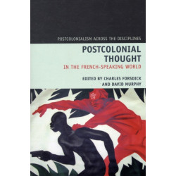 Postcolonial Thought in the French Speaking World