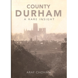 County Durham A Rare Insight