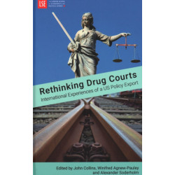 Rethinking Drug Courts: International Experiences of  a US Policy Export