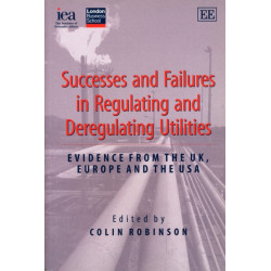 Successes and Failures in Regulating and Deregulating Utilities