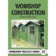 Workshop Construction