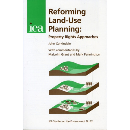 Reforming Land-Use Planning: Property Rights Approaches
