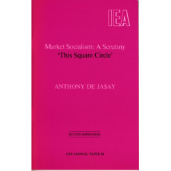 Market Socialism: A Scrutiny - "This Square Circle"