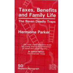 Taxes, Benefits and Family Life: The Seven Deadly Traps