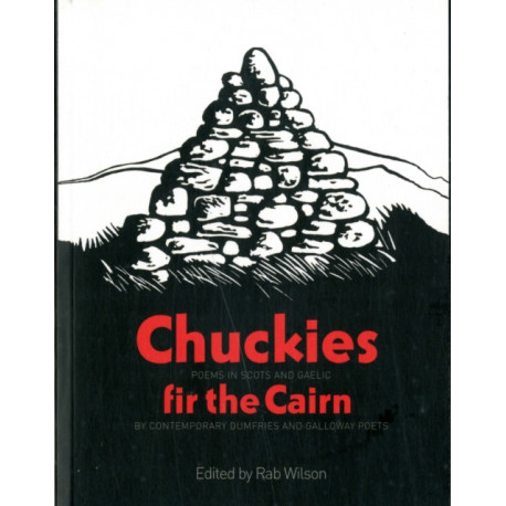 Chuckies fir the Cairn: Poems in Scots and Gaelic by Contemporary Dumfries and Galloway Poets