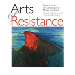 Arts of Resistance: Poets, Portraits and Landscapes of Modern Scotand