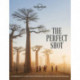The Lonely Planet The Perfect Shot: Over 200 Beautiful Photographs & the Stories Behind Them | Features Off the Map Locations | Travel Inspiration for Your Next Adventure