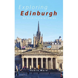 Exploring Edinburgh: Six Tours of the City and its Architecture