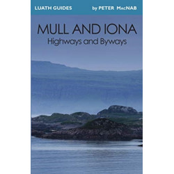 Mull and Iona: Highways and Byways