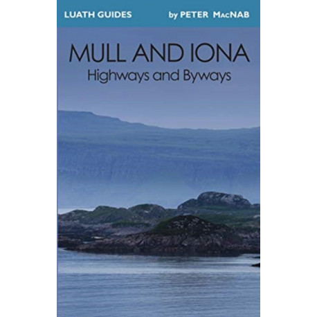 Mull and Iona: Highways and Byways