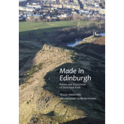 Made in Edinburgh: Poems and Evocations of Holyrood Park