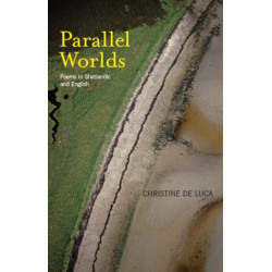 Parallel Worlds: Poems from Shetland