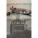 Selim Aga: A Slave's Odyssey