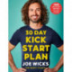 30 Day Kick Start Plan: 100 Delicious Recipes with Energy Boosting Workouts