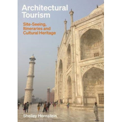 Architectural Tourism: Site-Seeing, Itineraries and Cultural Heritage