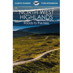 The North West Highlands: Roads to the Isles