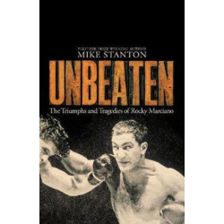 Unbeaten: The Triumphs and Tragedies of Rocky Marciano