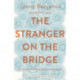 The Stranger on the Bridge: My Journey from Suicidal Despair to Hope