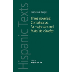 Carmen De Burgos: Three Novellas: Confidencias, La Mujer Fria and PunAl De Claveles