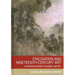 Civilisation and Nineteenth-Century Art: A European Concept in Global Context