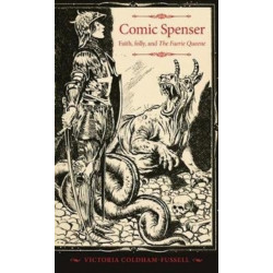 Comic Spenser: Faith, Folly, and the Faerie Queene