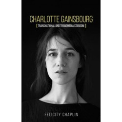 Charlotte Gainsbourg: Transnational and Transmedia Stardom