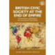 British Civic Society at the End of Empire: Decolonisation, Globalisation, and International Responsibility