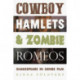 Cowboy Hamlets and Zombie Romeos: Shakespeare in Genre Film