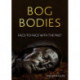 Bog Bodies: Face to Face with the Past