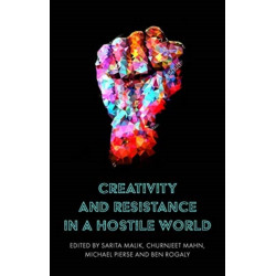 Creativity and Resistance in a Hostile World