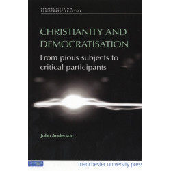 Christianity and Democratisation: From Pious Subjects to Critical Participants