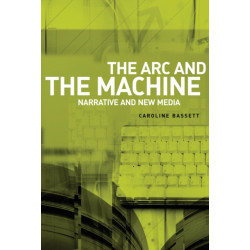 The ARC and the Machine: Narrative and New Media