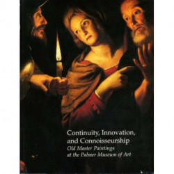 Continuity, Innovation, and Connoisseurship: Old Master Paintings at the Palmer Museum of Art