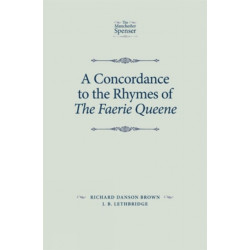 A Concordance to the Rhymes of the Faerie Queene