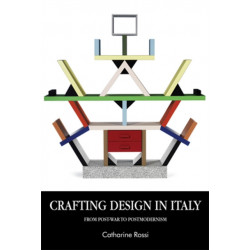 Crafting Design in Italy: From Post-War to Postmodernism