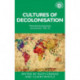 Cultures of decolonisation: Transnational productions and practices, 194570