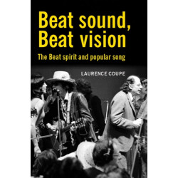Beat Sound, Beat Vision: The Beat Spirit and Popular Song
