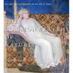 The Commonwealth of Nature: Art and Poetic Community in the Age of Dante