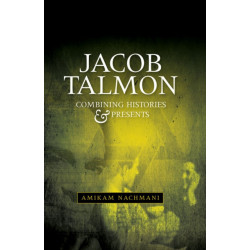 Jacob Talmon: Combining Histories and Presents