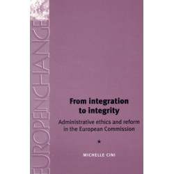 From Integration to Integrity: Administrative Ethics and Reform in the European Commission