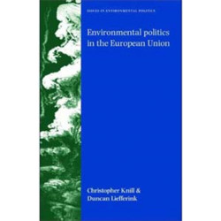 Environmental Politics in the European Union: Policy-Making, Implementation and Patterns of Multi-Level Governance
