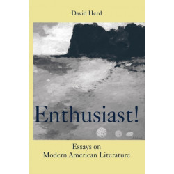 Enthusiast!: Essays on Modern American Literature