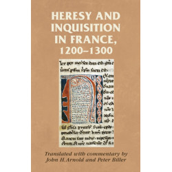 Heresy and Inquisition in France, 1200–1300