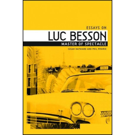 The Films of Luc Besson: Master of Spectacle