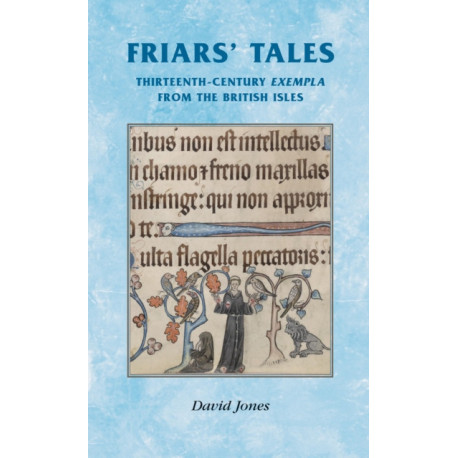 Friars’ Tales: Sermon Exempla from the British Isles