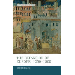 The Expansion of Europe, 1250–1500