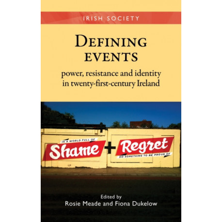 Defining Events: Power, Resistance and Identity in Twenty-First-Century Ireland