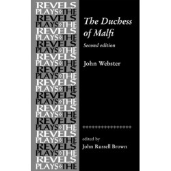 The Duchess of Malfi: By John Webster